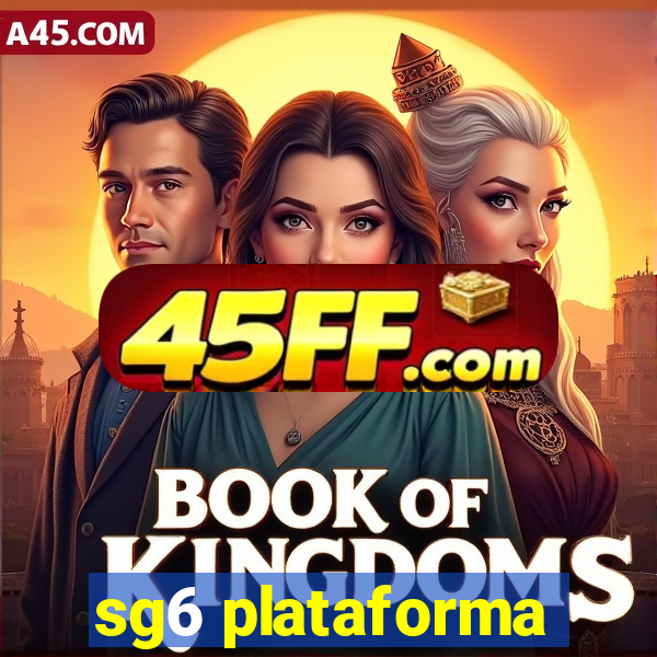 sg6 plataforma